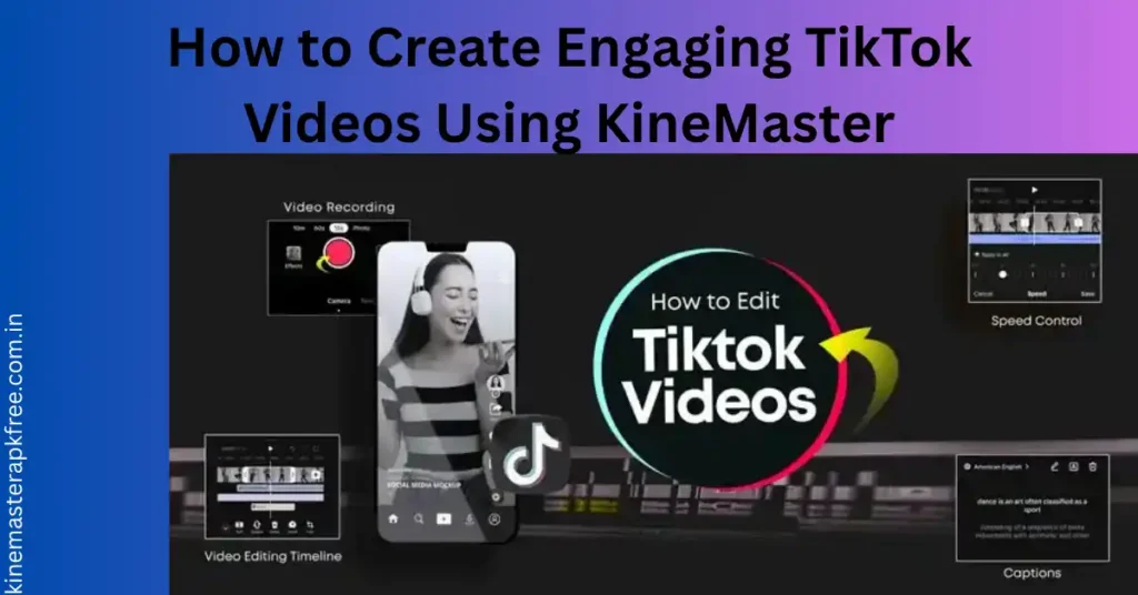 Engaging TikTok Videos Using KineMaster