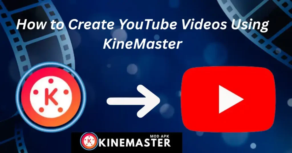create youtube videos using kinemaster