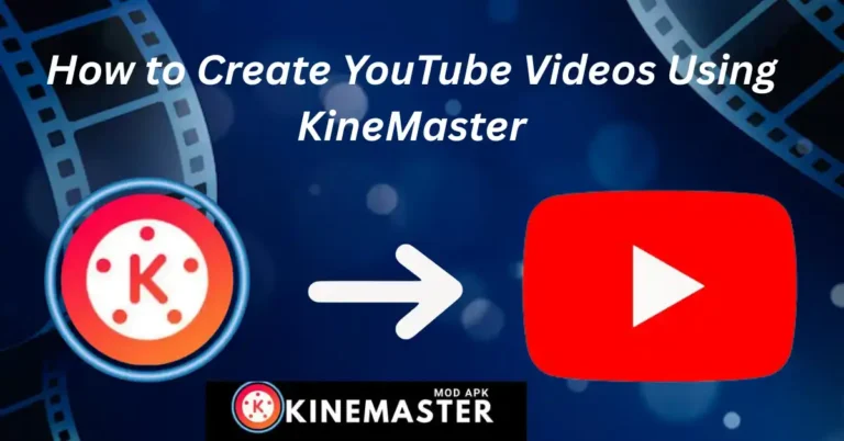 create youtube videos using kinemaster