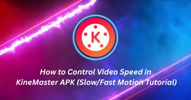 Slow & Fast-Motion Effects in KineMaster