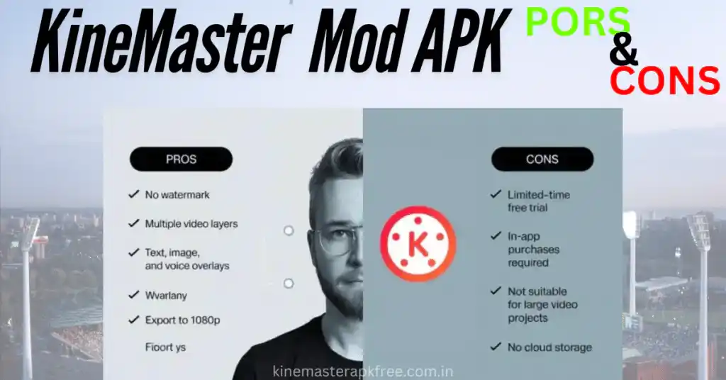 KineMaster Mod Apk Pors and cons